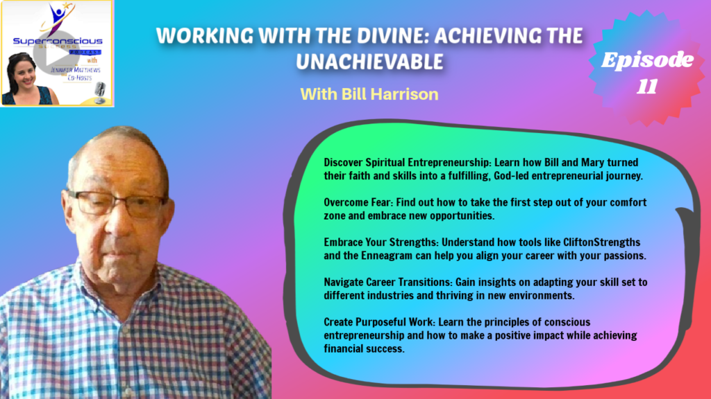 011 - Bill Harrison - Working with the Divine: Achieving the Unachievable

spiritual entrepreneurship
career transitions
faith and intuition