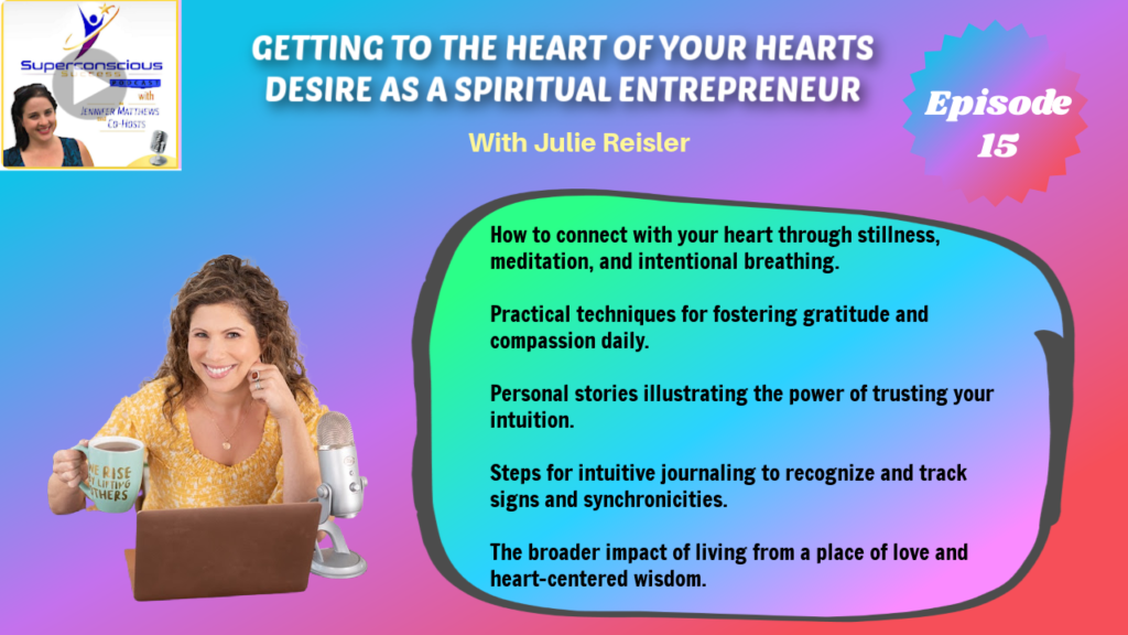 015 - Julie Reisler - Getting to the Heart of your Hearts Desire as a Spiritual Entrepreneur

Heart Intelligence
Intuition Power
Heart-Centered Living