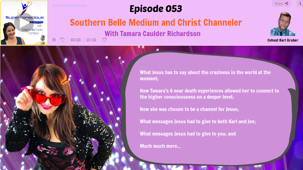 053 - Tamara Caulder Richardson - Southern Belle Medium and Christ Channeler - Channeling