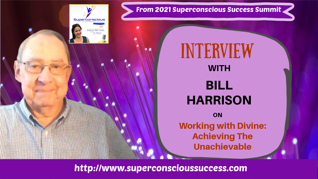 Bill Harrison – Working With The Divine – Achieving The Unachievable