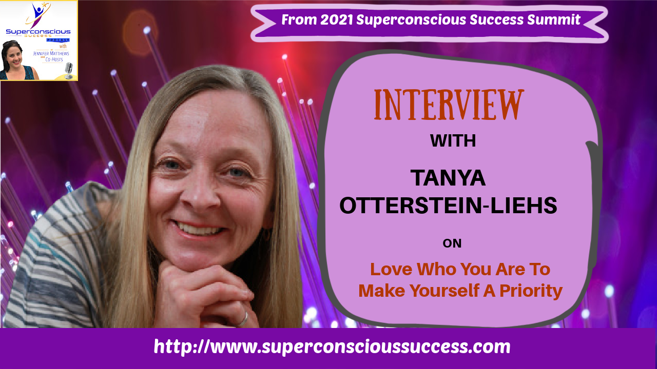 Tanya Otterstein-Liehs – Love Who You Are To Make Yourself A Priority