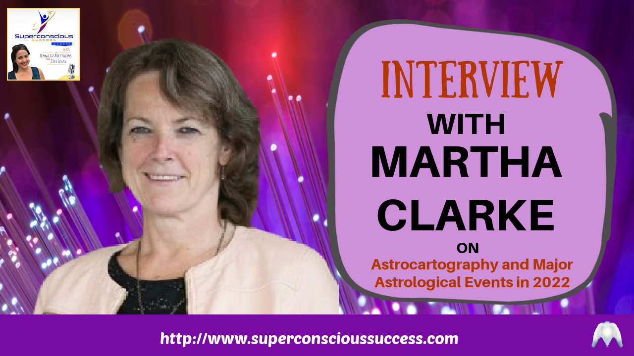 Martha Clarke – Astrocartography and Major Astrological Events Happening in 2022
