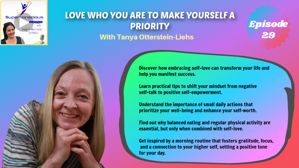 029 - Tanya Otterstein-Liehs - Love Who You Are To Make Yourself A Priority

Self-Care Tips
Mindset Shift
Positive Affirmations