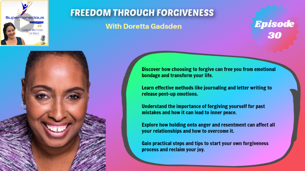 030 - Doretta Gadsden - Freedom Through Forgiveness

Emotional healing
Forgiveness journey
Personal adversities