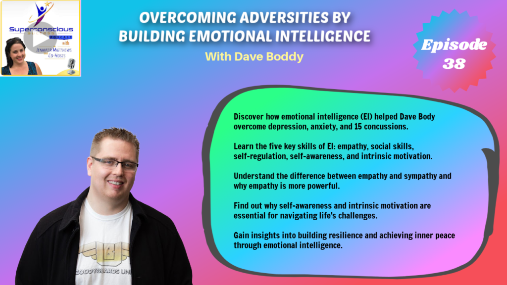 038 - Dave Boddy - Overcoming Adversities By Building Emotional Intelligence

Personal Growth, Self-Awareness
