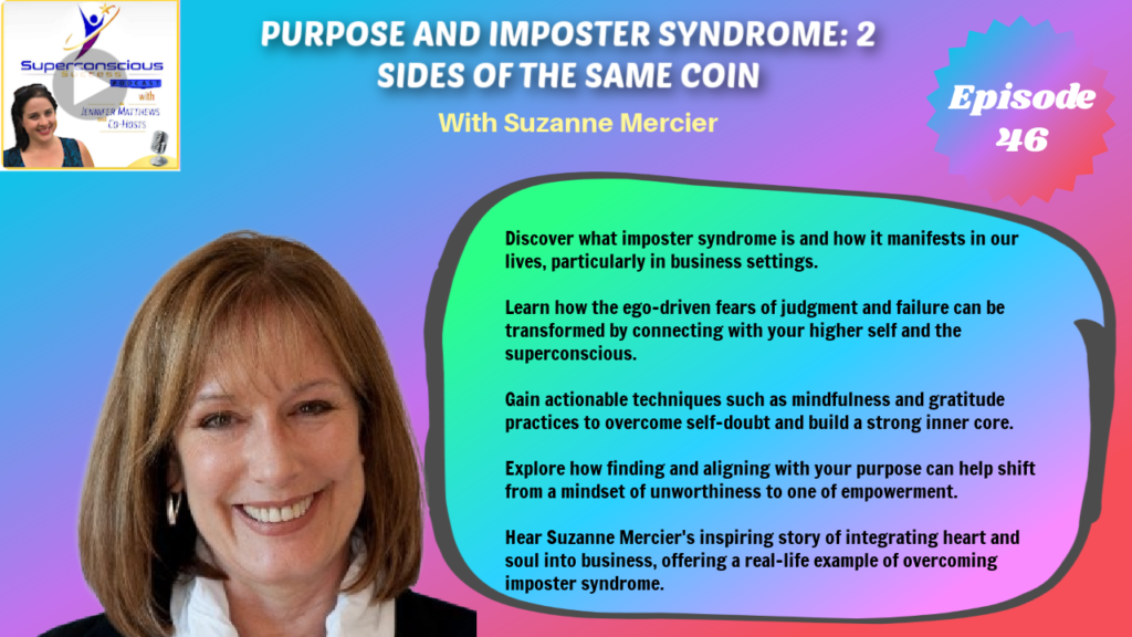 046 - Suzanne Mercier - Purpose and Imposter Syndrome: 2 Sides of the Same Coin. Self-Worth.