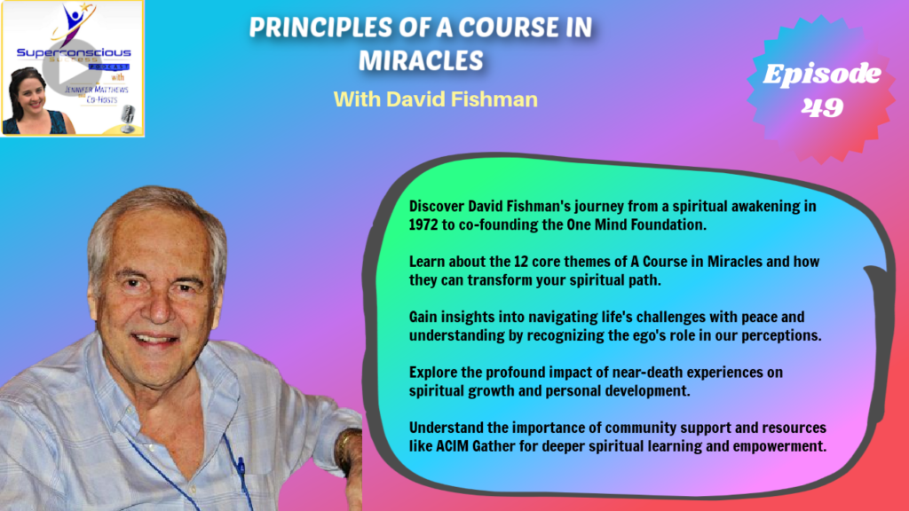 049 - David Fishman - Principles of A Course in Miracles. Spiritual Growth Journey, Overcoming Challenges with Spirituality.