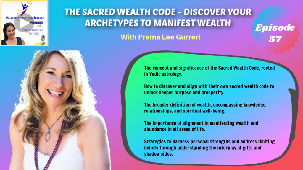 057 - Prema Lee Gurreri - The Sacred Wealth Code - Discover Your Archetypes to Manifest Wealth
