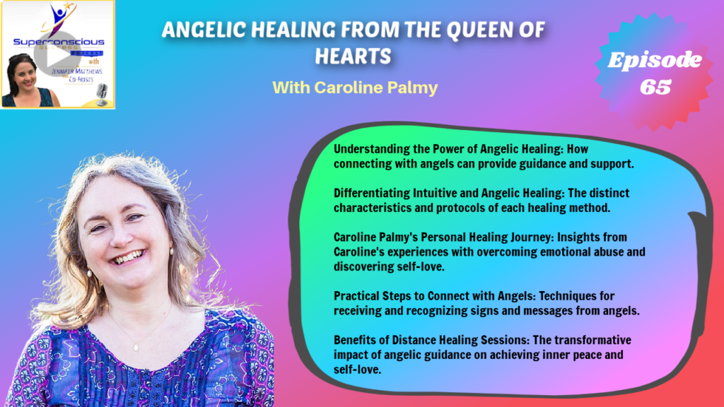 065 - Caroline Palmy - Angelic Healing from the Queen of Hearts - Angels