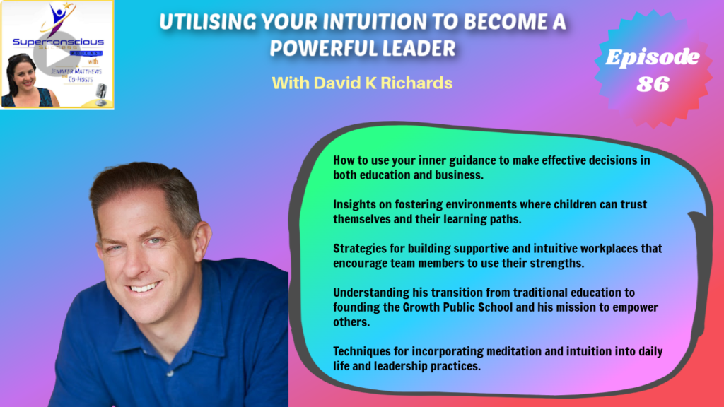 086 - David K Richards - Utilising Your Intuition to Become A Powerful Leader