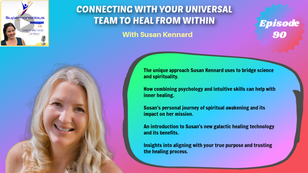 090 - ​Susan Kennard - Connecting with your Universal Team to Heal from Within - Spirituality