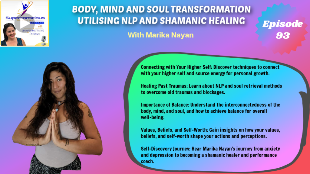 093 - Marika Nayan - Body, Mind and Soul Transformation Utilising NLP and Shamanic Healing