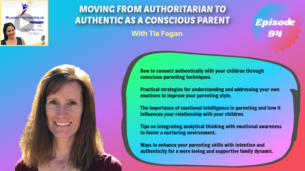 094 - Tia Fagan - Moving From Authoritarian to Authentic as a Conscious Parent