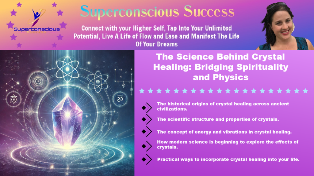 The Science Behind Crystal Healing: Bridging Spirituality and Physics