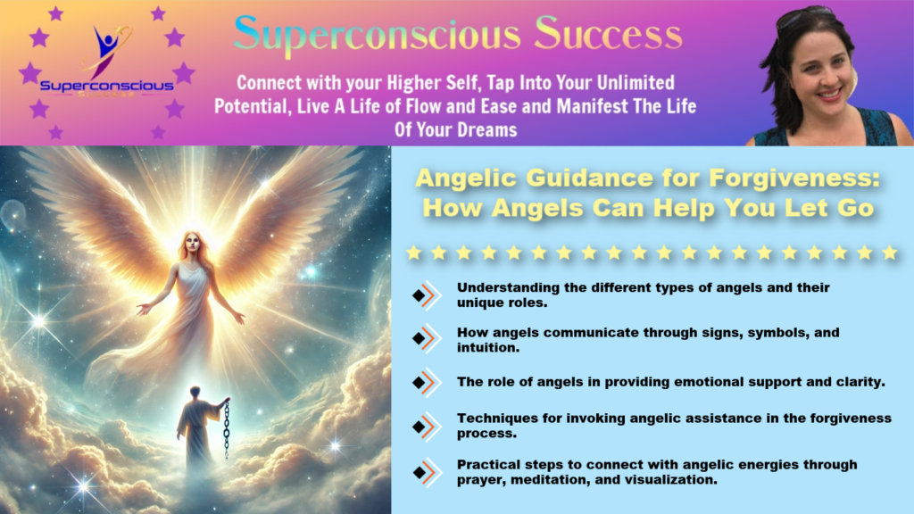 Angelic Guidance for Forgiveness: How Angels Can Help You Let Go