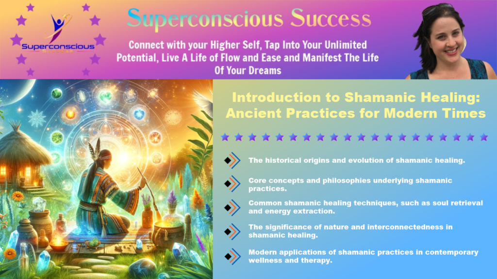 Introduction to Shamanic Healing: Ancient Practices for Modern Times