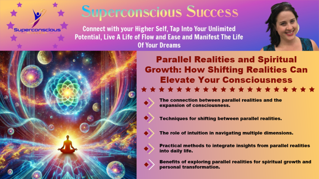 Parallel Realities and Spiritual Growth: How Shifting Realities Can Elevate Your Consciousness