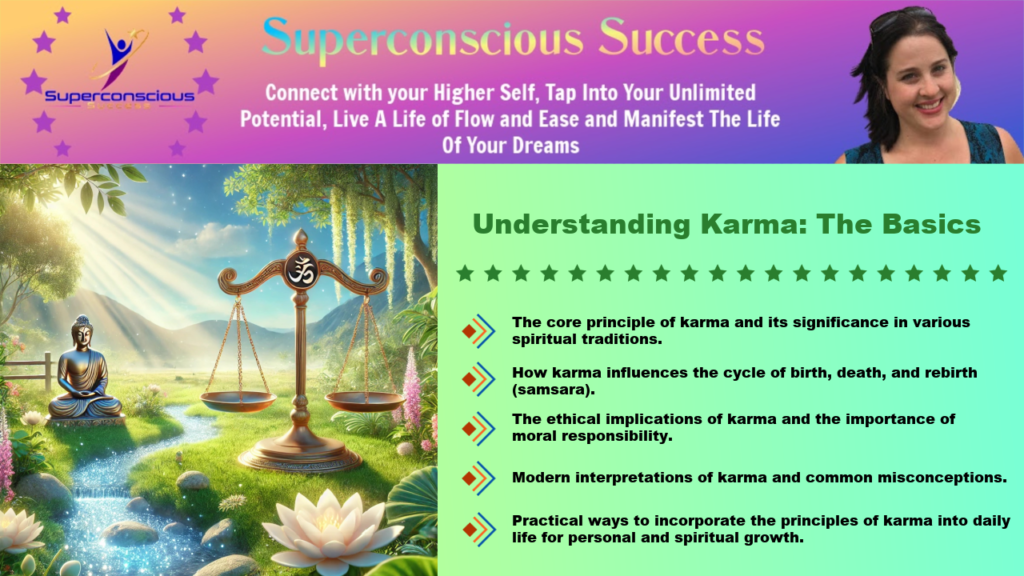 Understanding Karma: The Basics

Karma principle

Ethical behavior

Spiritual growth