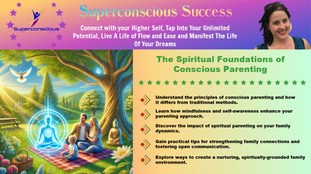 The Spiritual Foundations of Conscious Parenting

conscious parenting, spiritual parenting, family connection