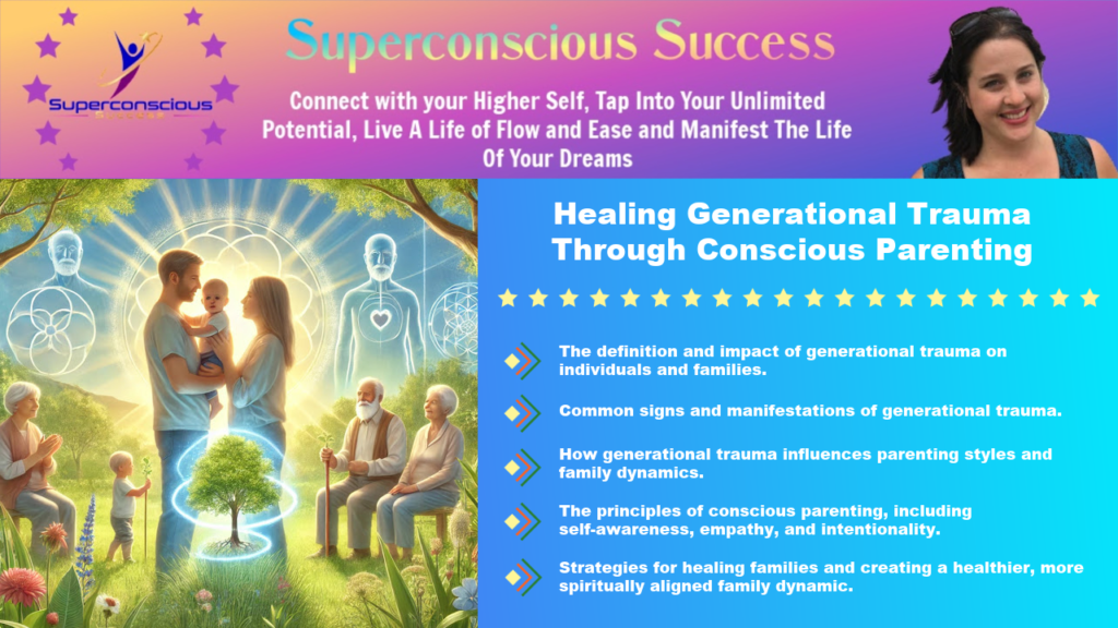 Healing Generational Trauma Through Conscious Parenting

Generational Trauma

Conscious Parenting

Healing Families